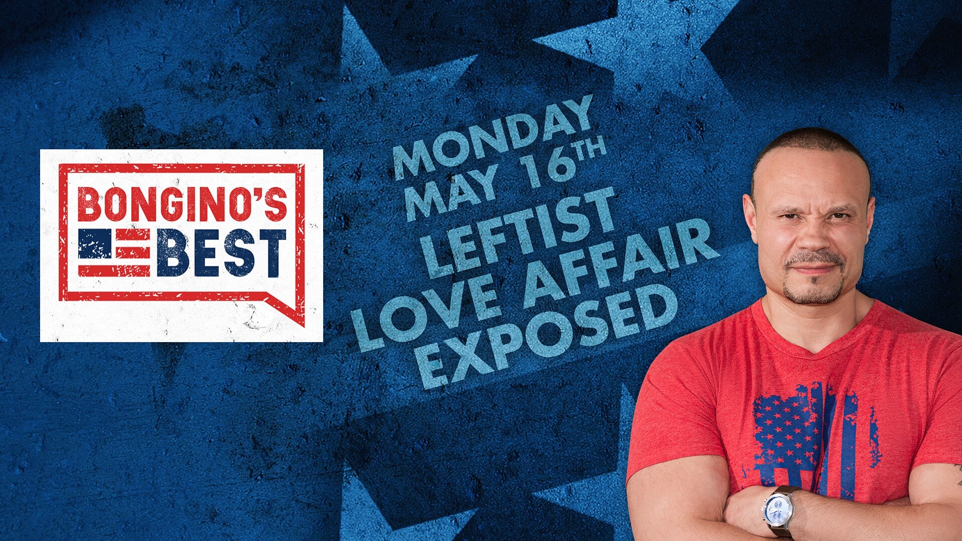 Bongino's Best: Leftist Love Affair Exposed