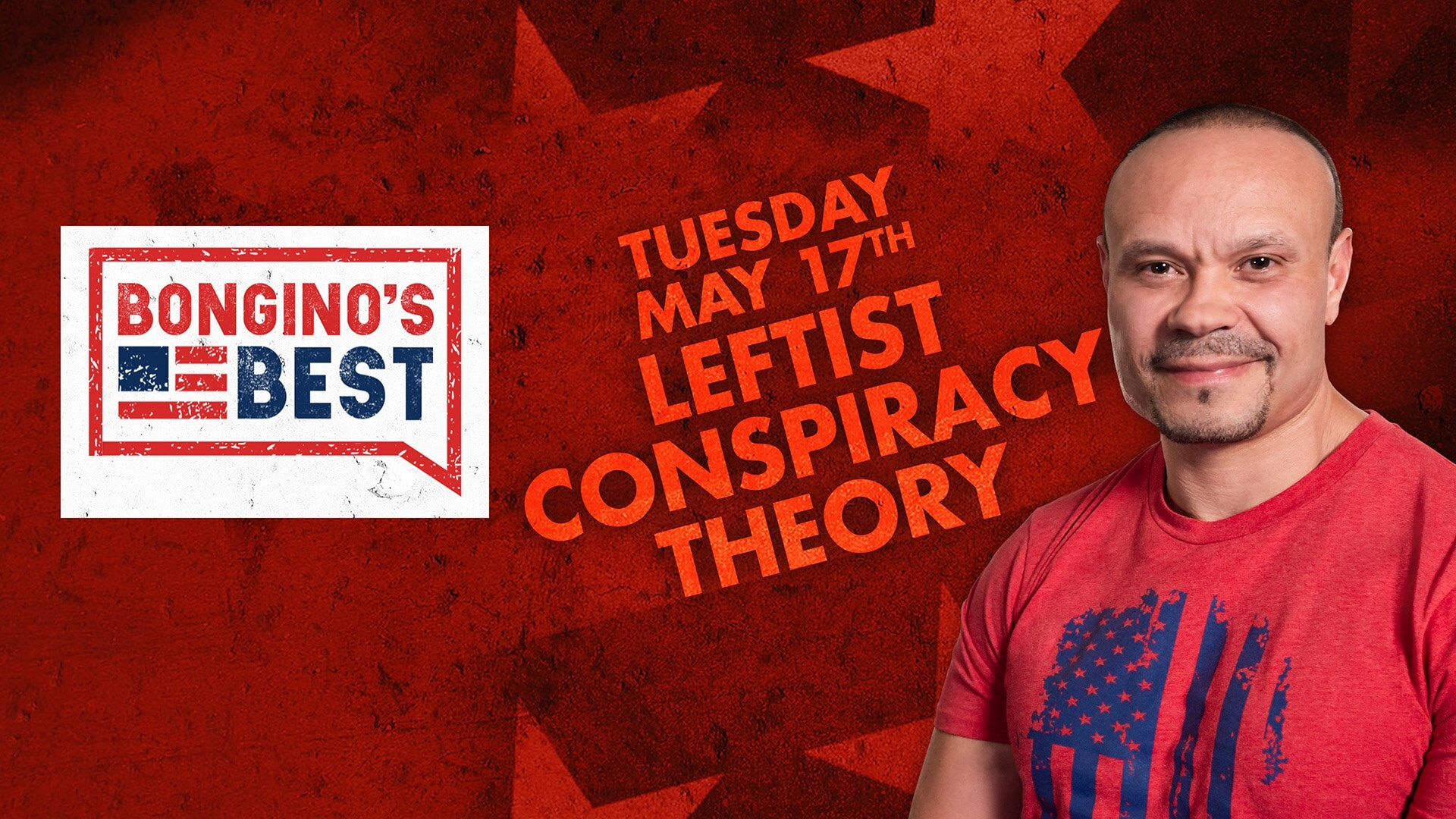 Bongino's Best: Leftist Conspiracy Theory