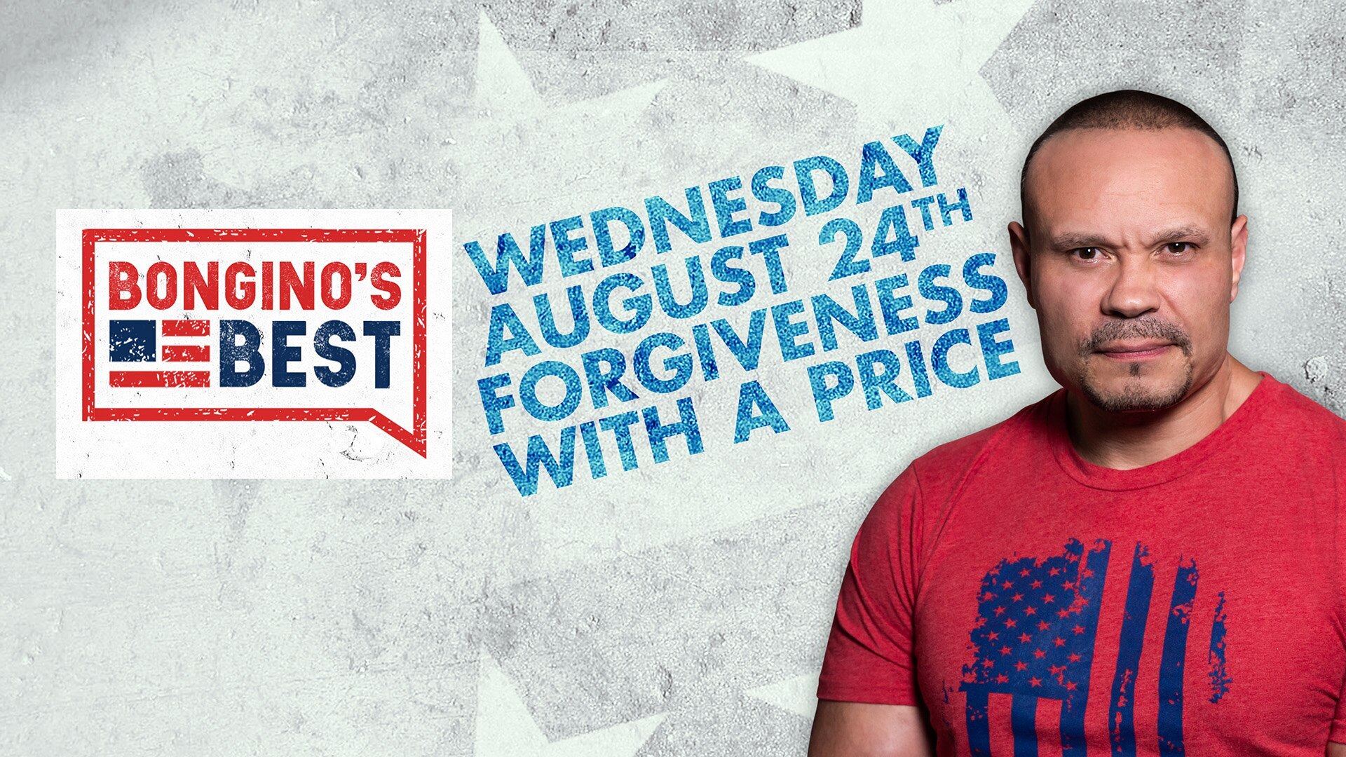Bongino's Best: Forgiveness with a Price