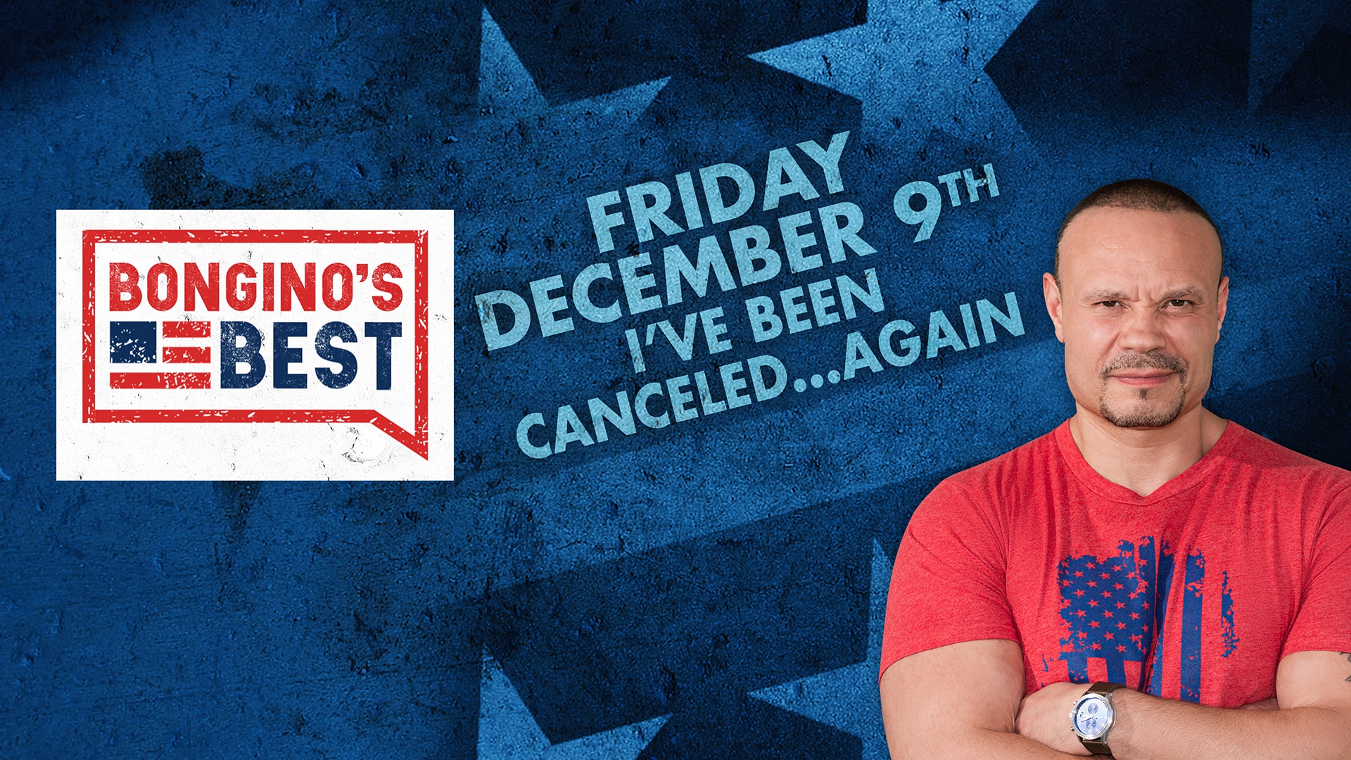Bongino's Best:  I've Been Canceled…Again