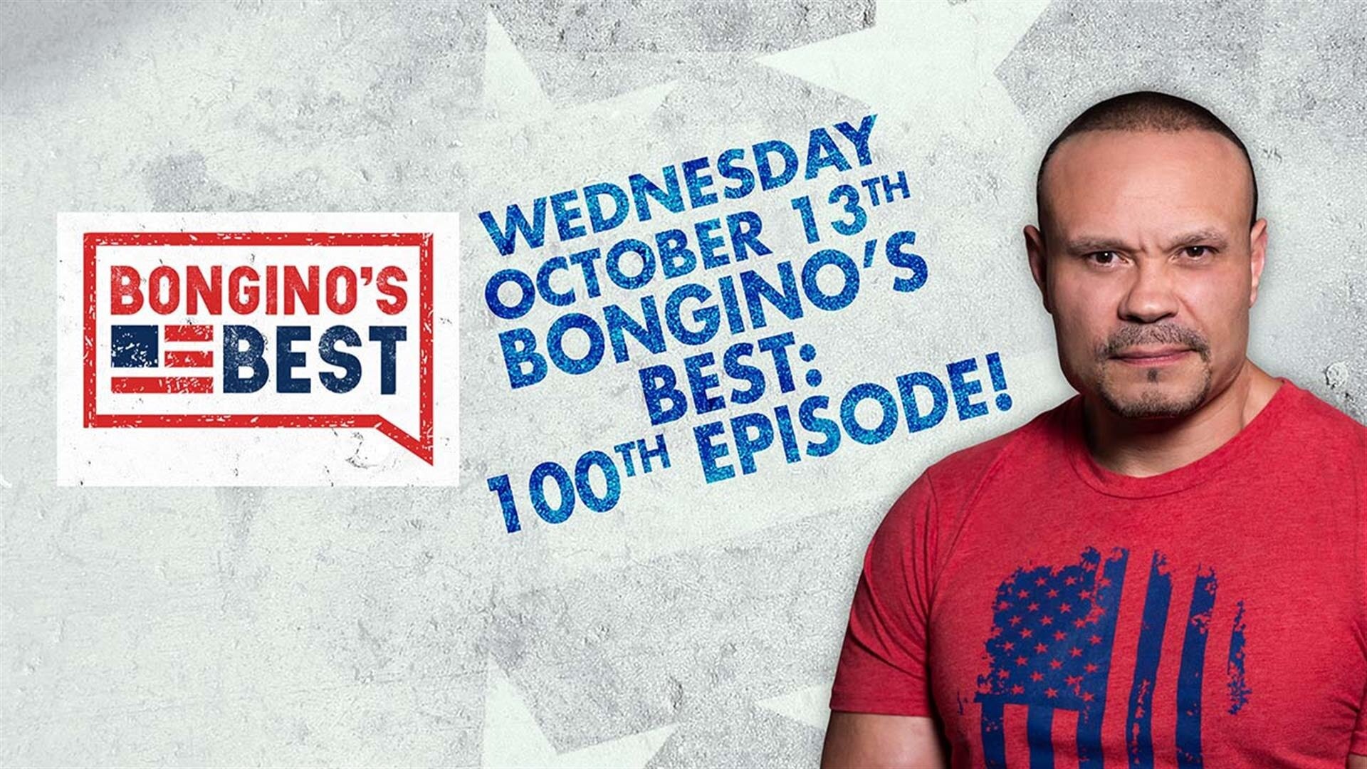 The Dan Bongino Show on Fox Nation - Bongino's Best: 100th Episode!