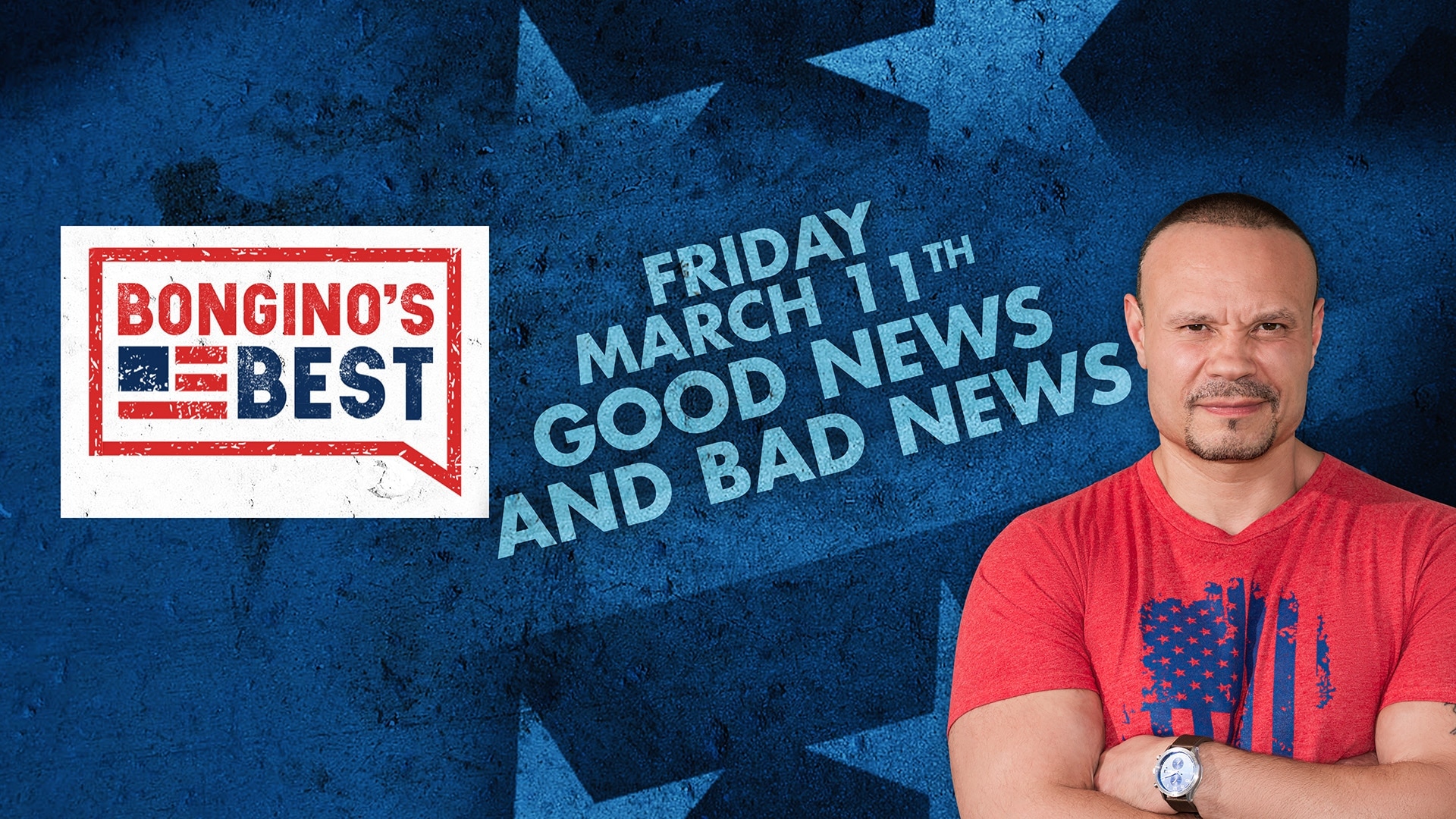 The Dan Bongino Show on Fox Nation - Bongino's Best: Good News and Bad News