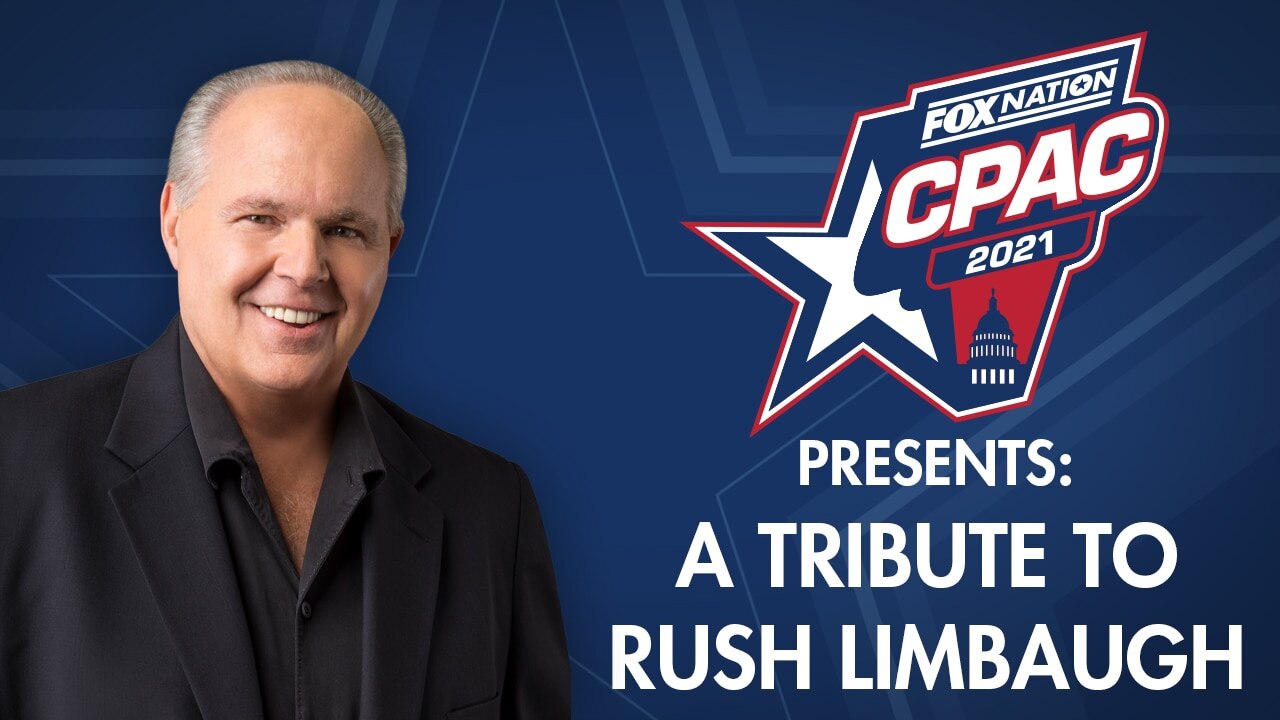 Fox Nation Cpac Orlando 2021 - CPAC Orlando 2021: A TRIBUTE TO RUSH LIMBAUGH