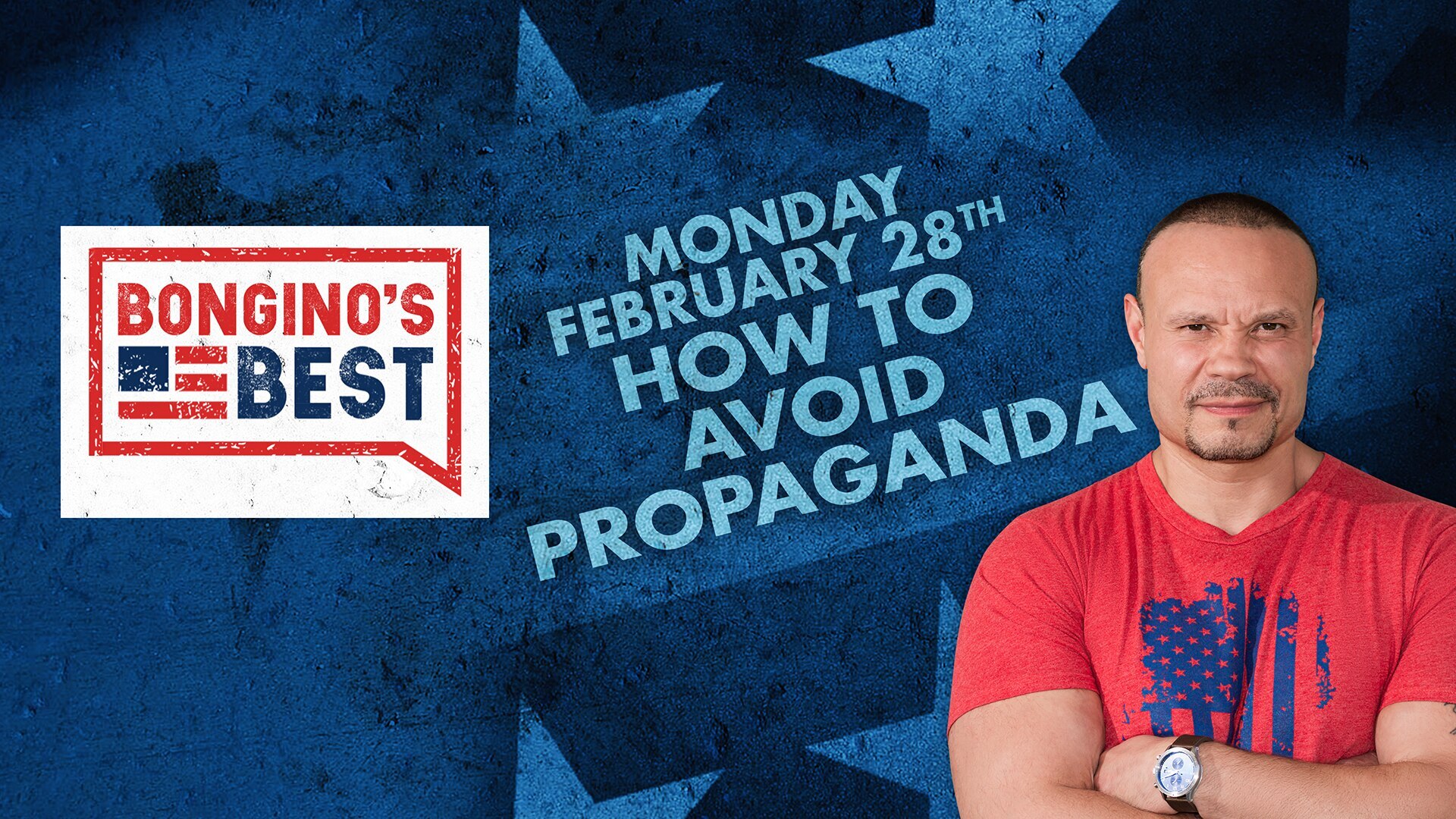The Dan Bongino Show on Fox Nation - Bongino's Best: How to Avoid Propaganda