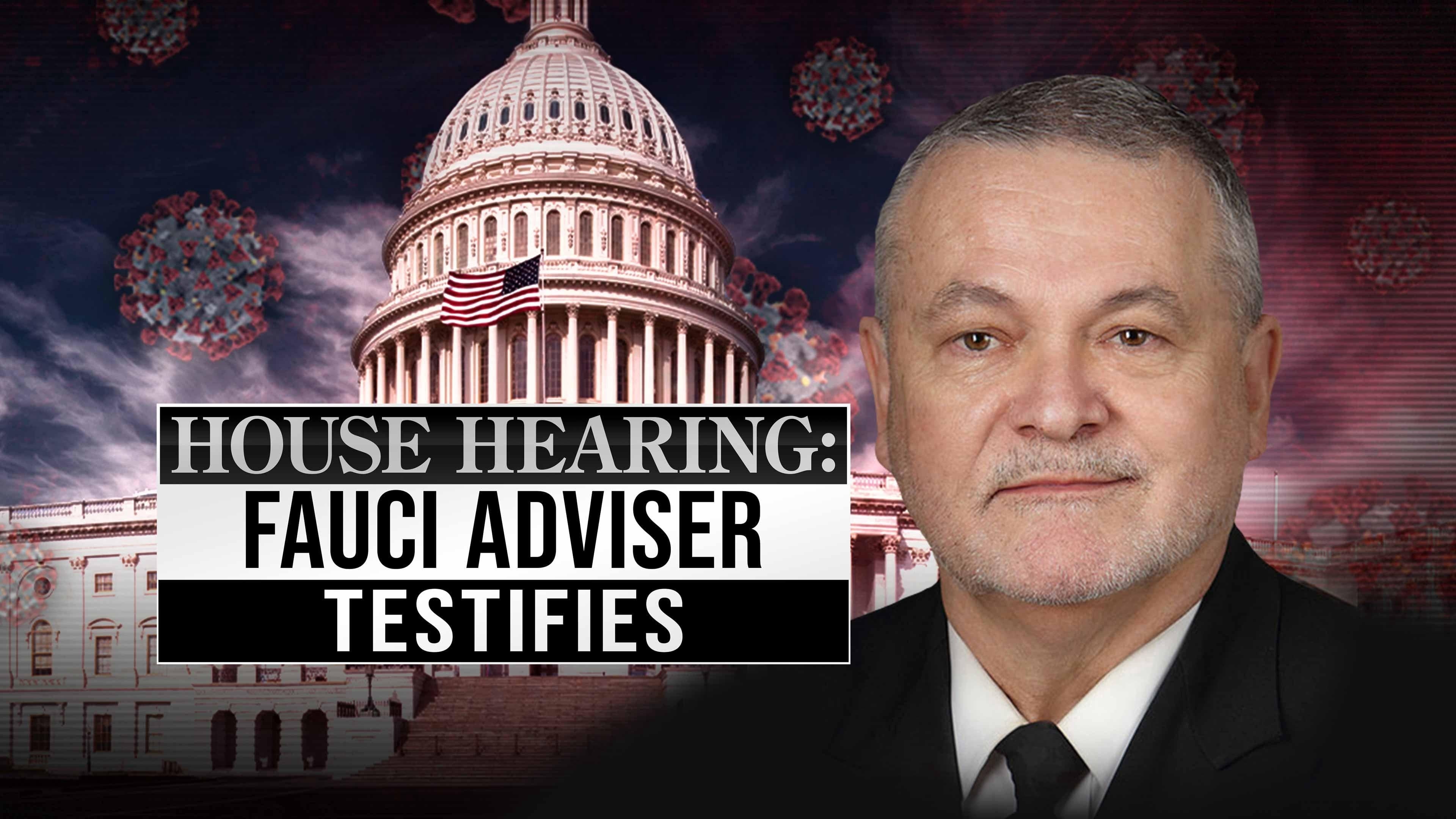 Fauci Adviser Testifies