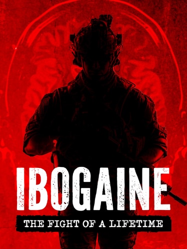 Ibogaine: The Fight Of A Lifetime SERIES poster
