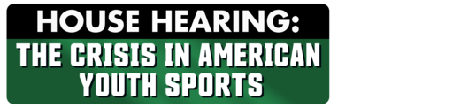 House Hearing: The Crisis in American Youth Sports
