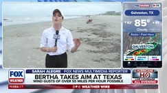 Sarah Alegre reports on Tropical Storm Bertha's threat to Galveston