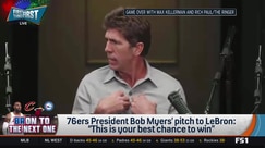 76ers President Bob Myers' pitch to LeBron James