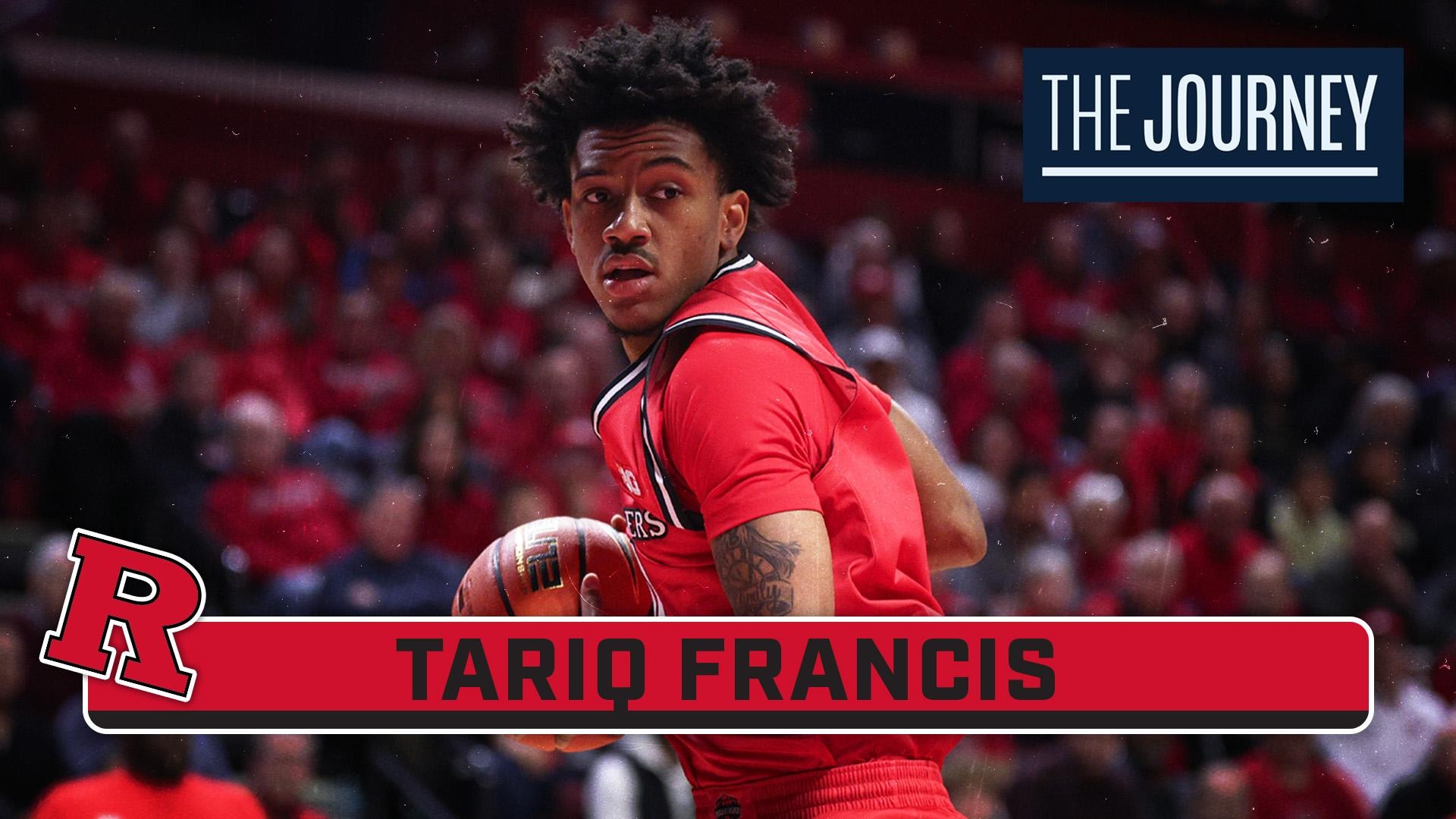 Spotlighting Tariq Francis | Rutgers Men's Basketball | The Journey