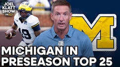 Michigan in Joel Klatt's preseason top 25 🏈 Joel Klatt Show