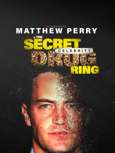 TMZ Investigates: Matthew Perry & the Secret Celebrity Drug Ring SPECIAL poster