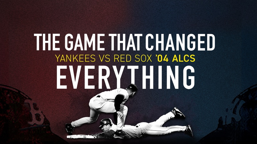 The Game That Changed Everything: YANKS VS SOX '04 ALCS