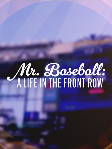 Mr. Baseball: A Life in the Front Row SPECIAL poster