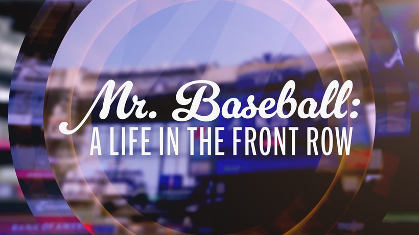 Mr. Baseball: A Life in the Front Row