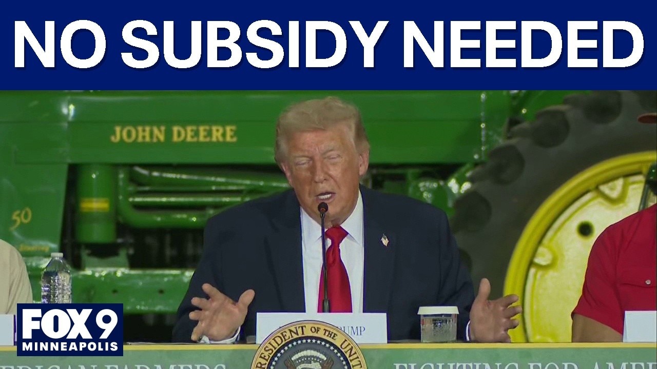 Trump says farmers ‘don’t want a subsidy’