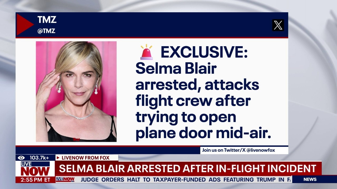 Selma Blair arrested, allegedly attacks flight crew  