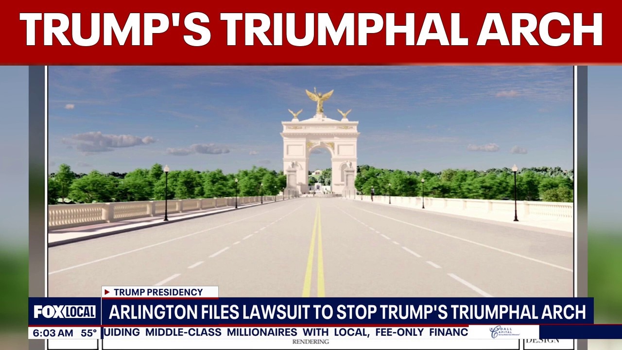 Arlington County files lawsuit to stop trump's triumphal arch