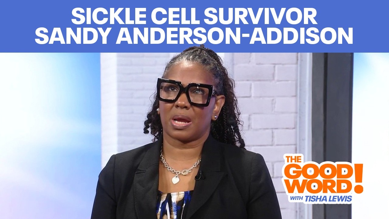 Sandy Anderson-Addison, Sickle Cell Survivor | The Good Word
