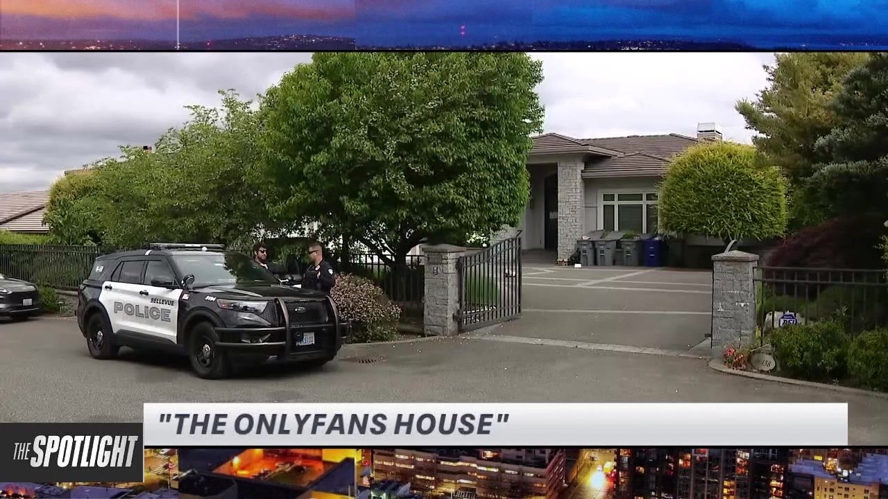 The Spotlight: ‘Onlyfans house’ raided in Bellevue, WA