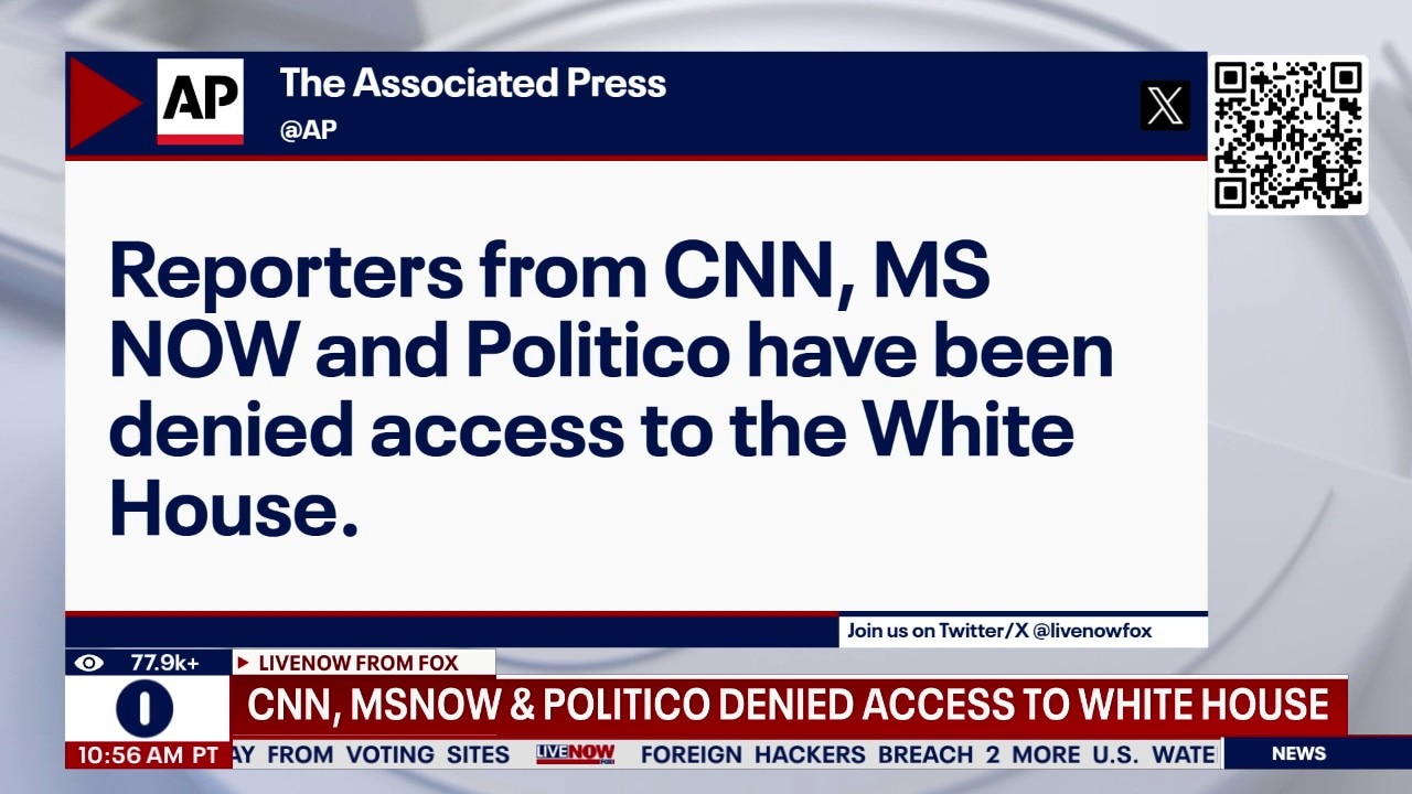CNN, Politico denied access to White House after MSNOW denied