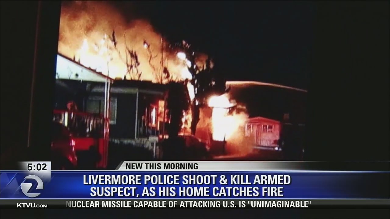 Livermore police shoot and killed armed suspect after home catches on fire