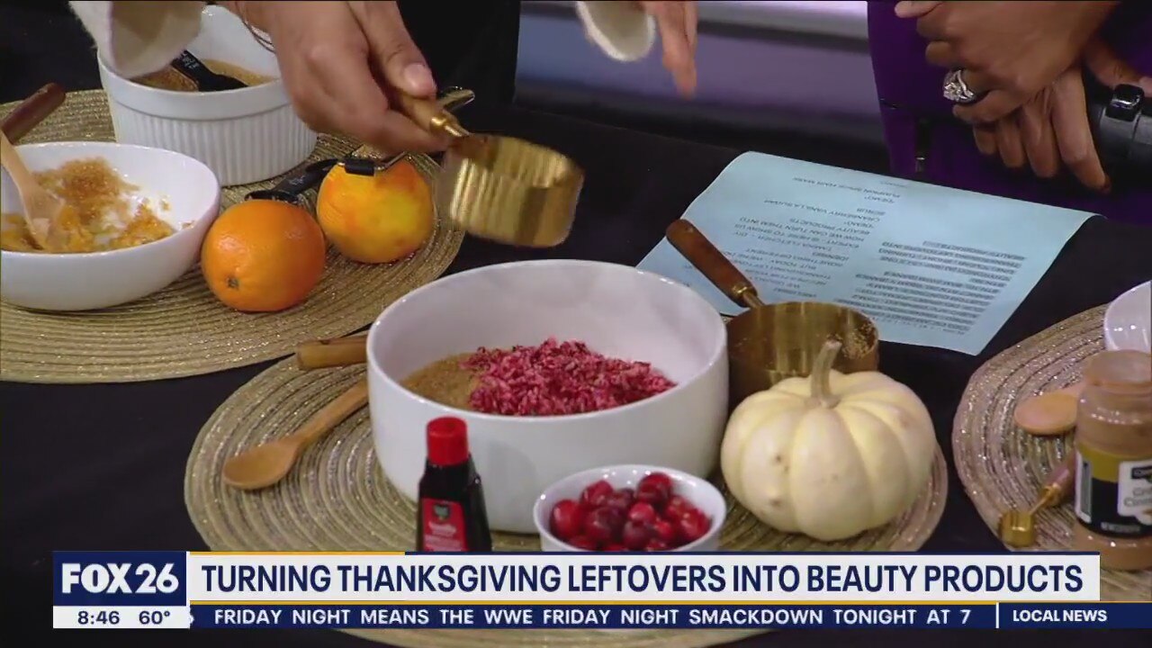 Thanksgiving leftovers into beauty products