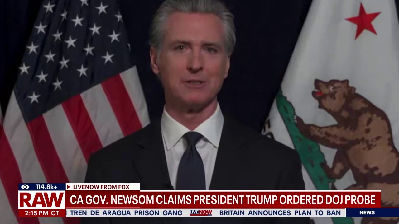 CA Gov. Newsom claims Trump ordered DOJ probe