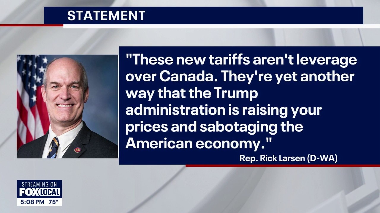 Rick Larsen criticizes President Donald Trump for new Canadian tariffs