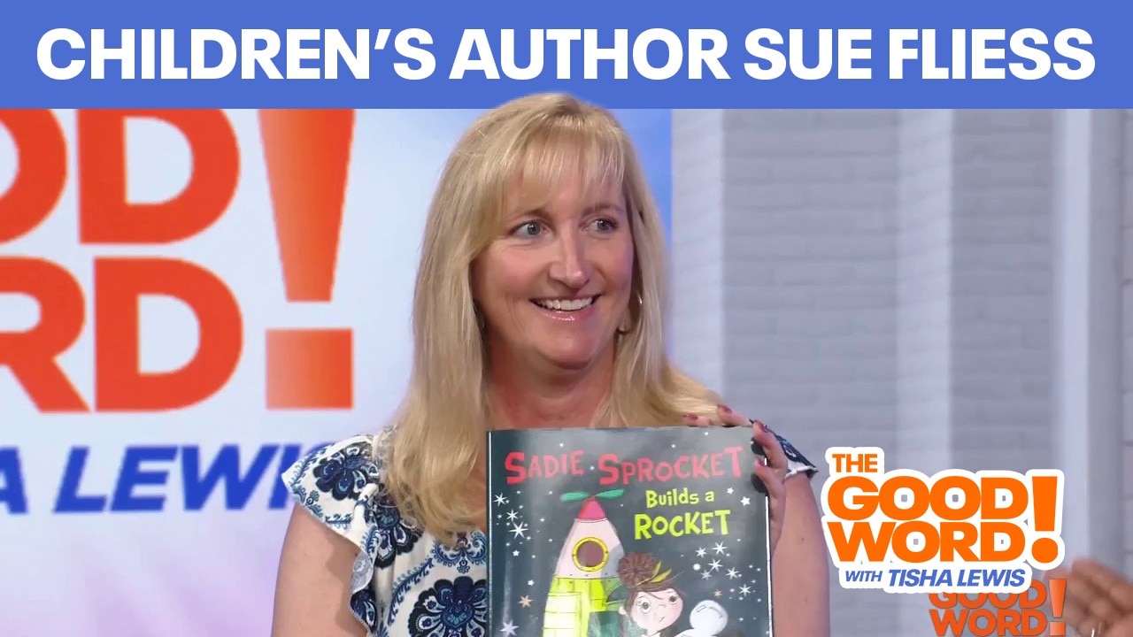Sue Fliess, author of 'Sadie Sprocket Builds A Rocket' | The Good Word
