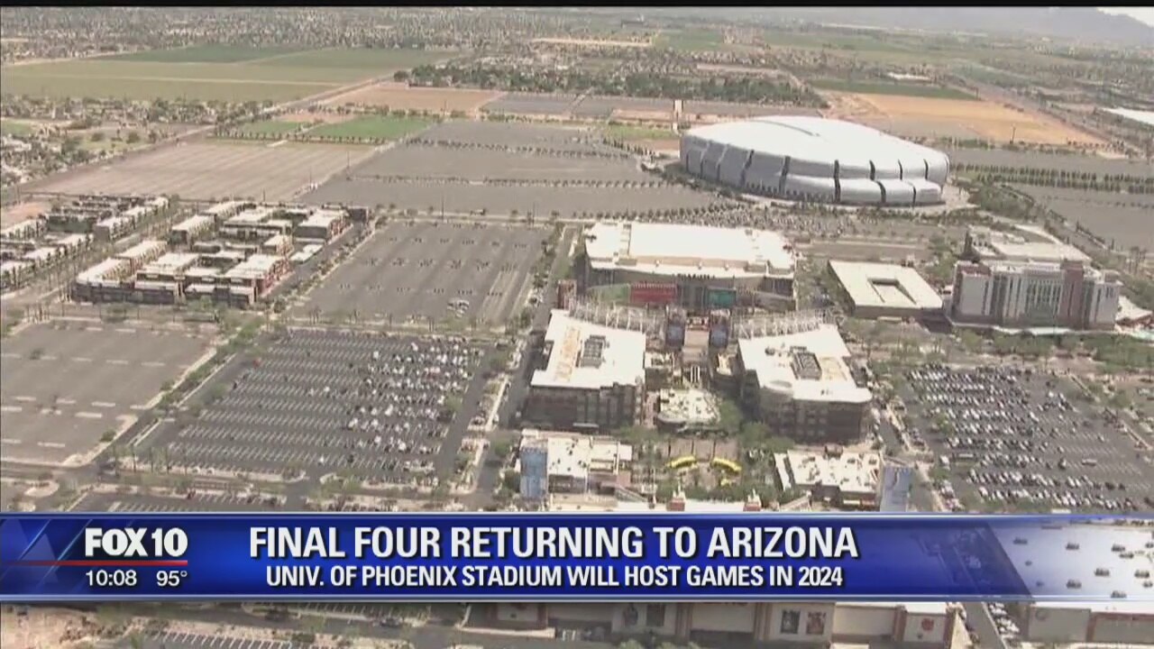 Final Four returning to Valley in 2024