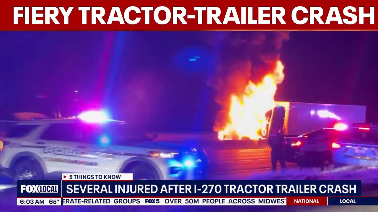 Fiery tractor-trailer crash on I 270 injures several
