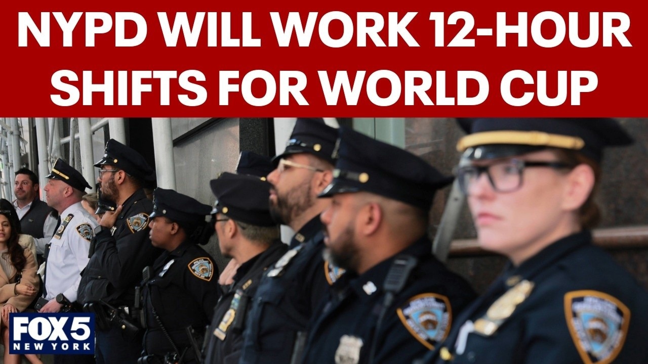NYPD having officers work 12-hour shifts for World Cup