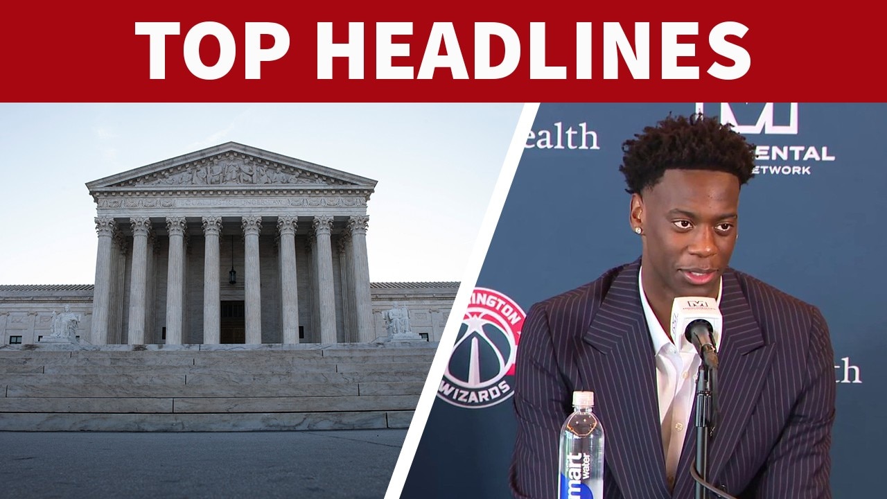 SCOTUS sides with Trump on immigration; Wizards introduce drafted players