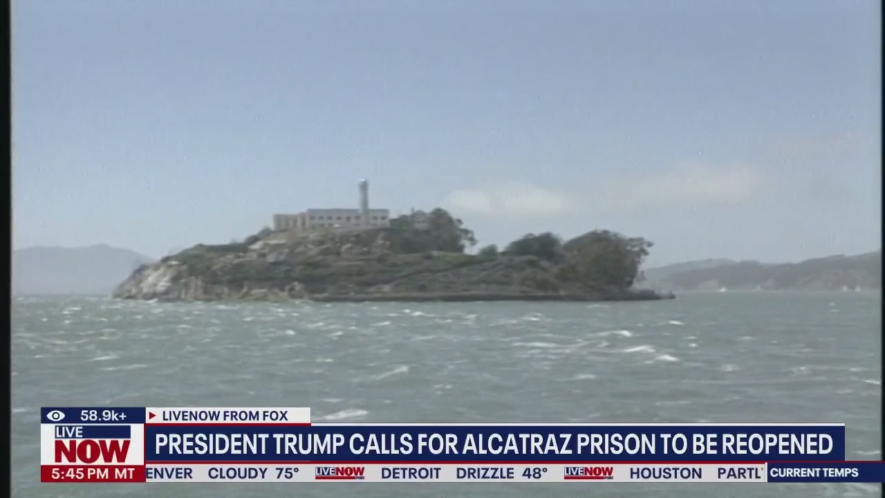 President Trump calls for Alcatraz to be reopened