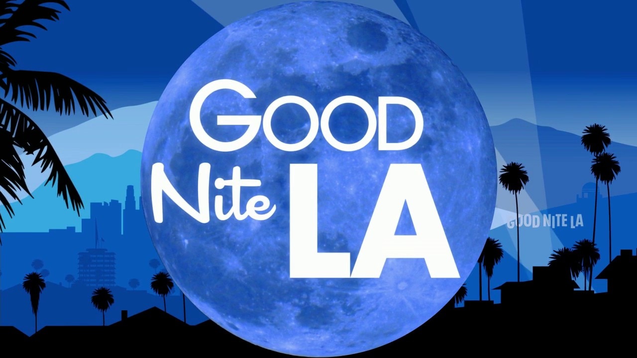 Good Nite LA Monday, 8/17/2026