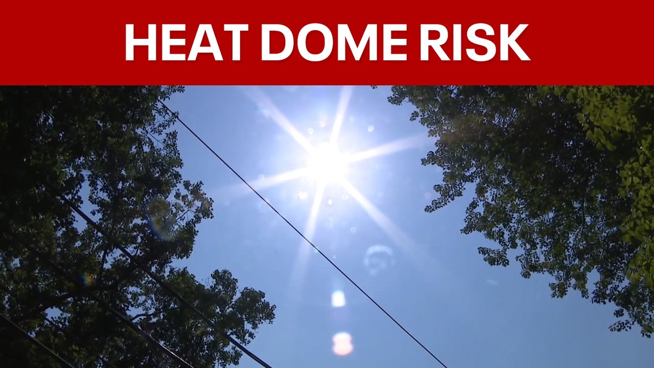 Heat Dome Risk - What to know with rising temps