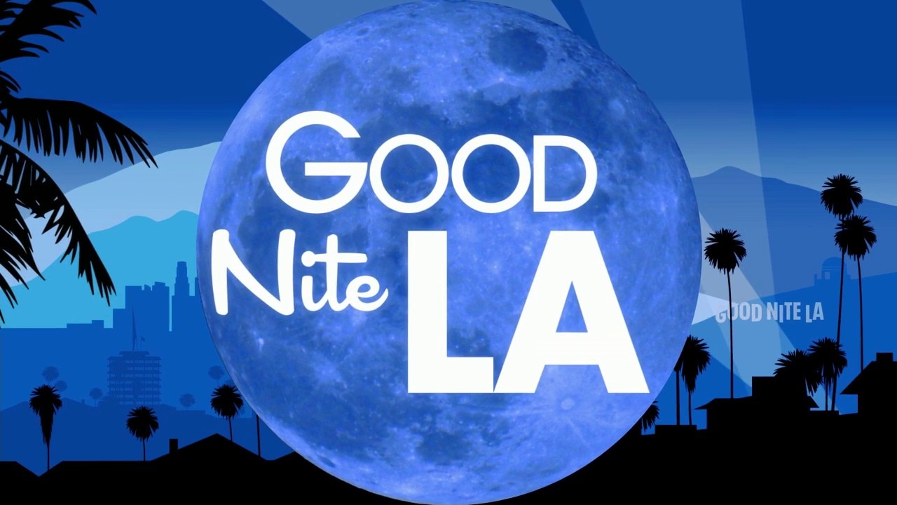 Good Nite LA Sunday, 8/17/2016