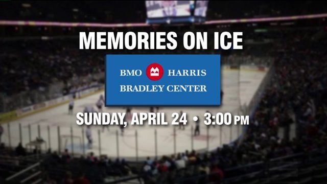 It`s your last chance to make some memories on ice at the BMO Harris Bradley Center