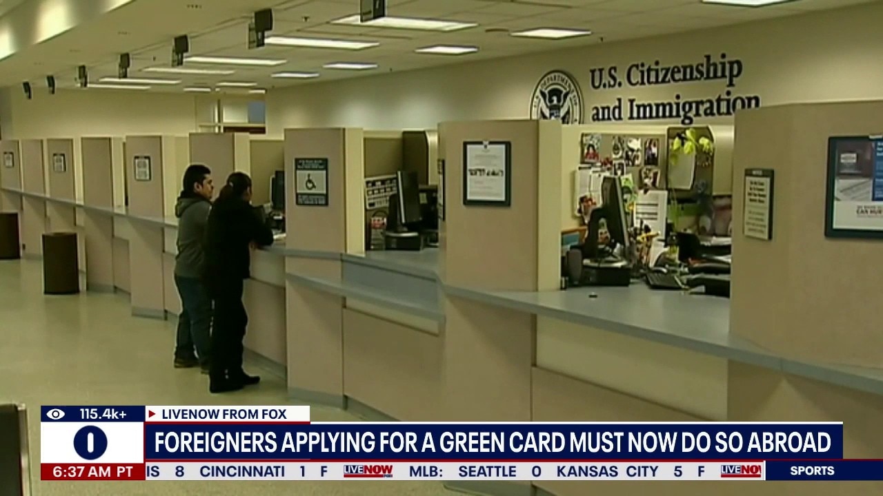 Trump admin to force foreigners to apply for green cards abroad