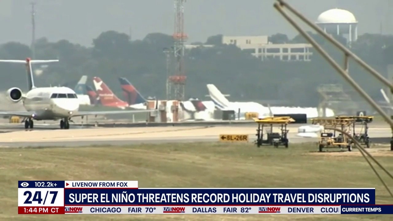 "Super El Nino" threatens record holiday travel disruptions