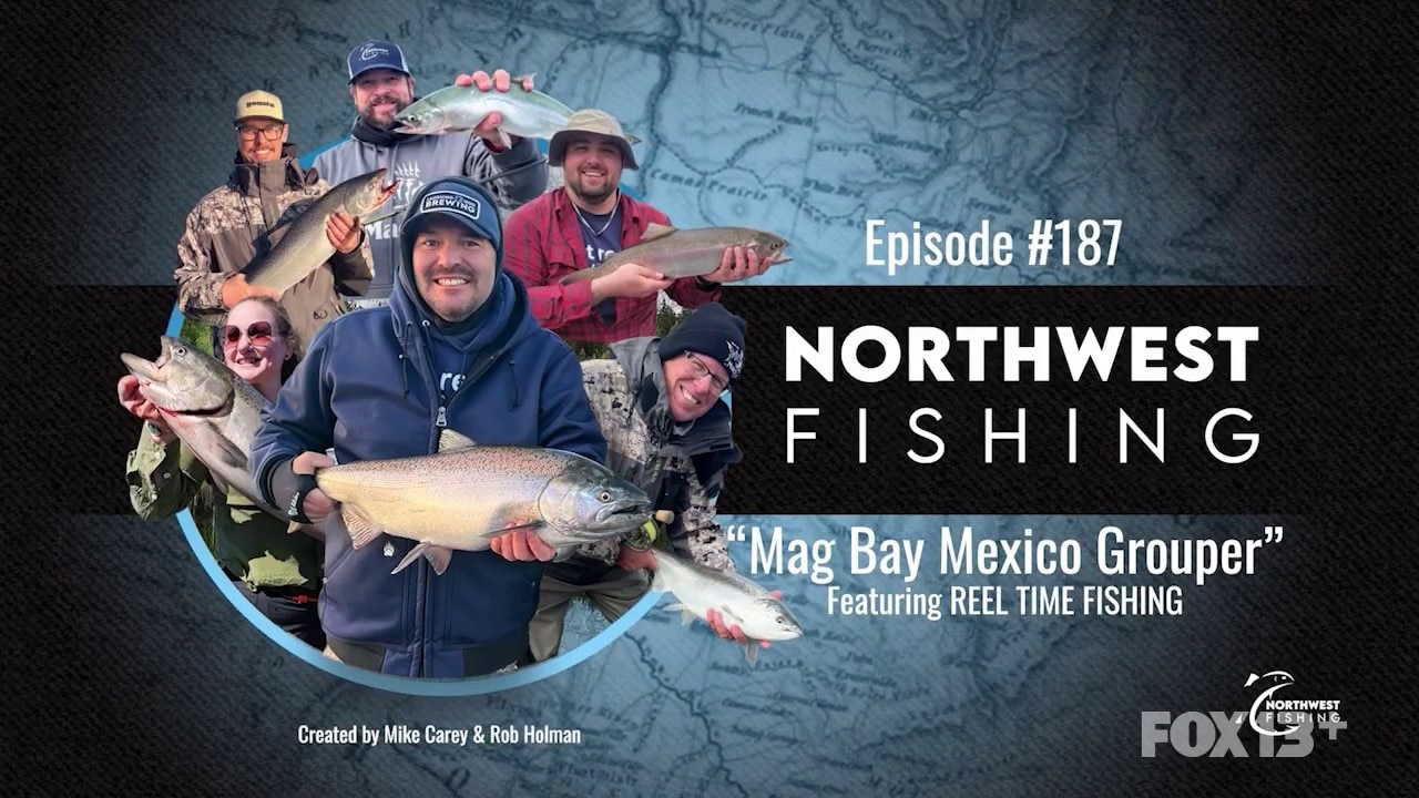 Northwest Fishing Ep #187: Mag Bay Mexico Grouper